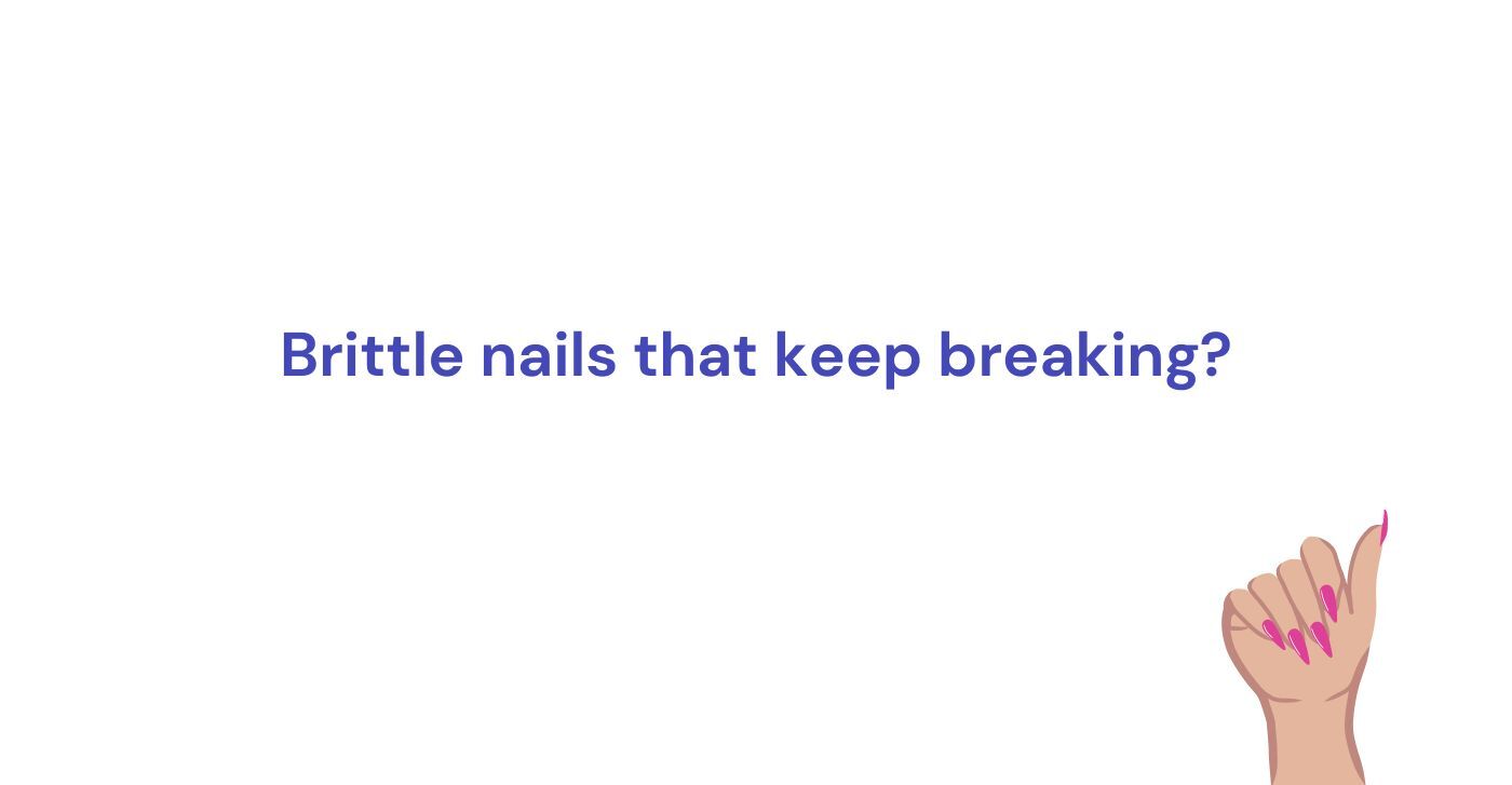 Brittle nails that keep breaking