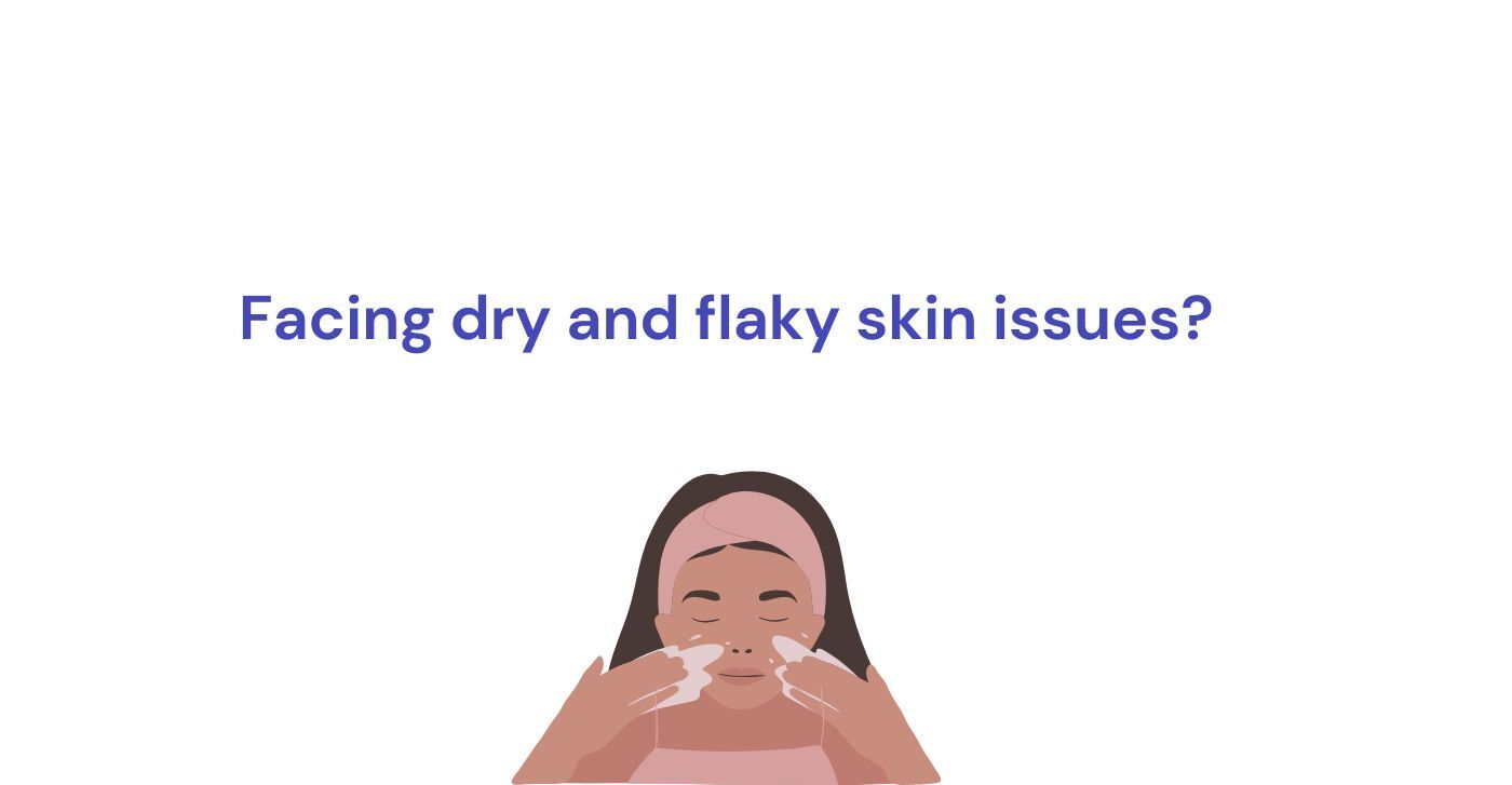 Facing dry and flaky skin issues