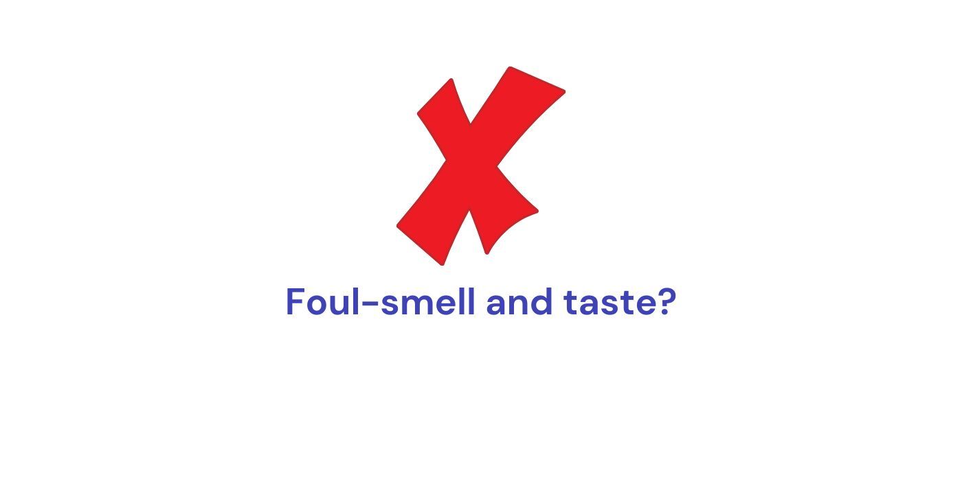 Foul smell and taste