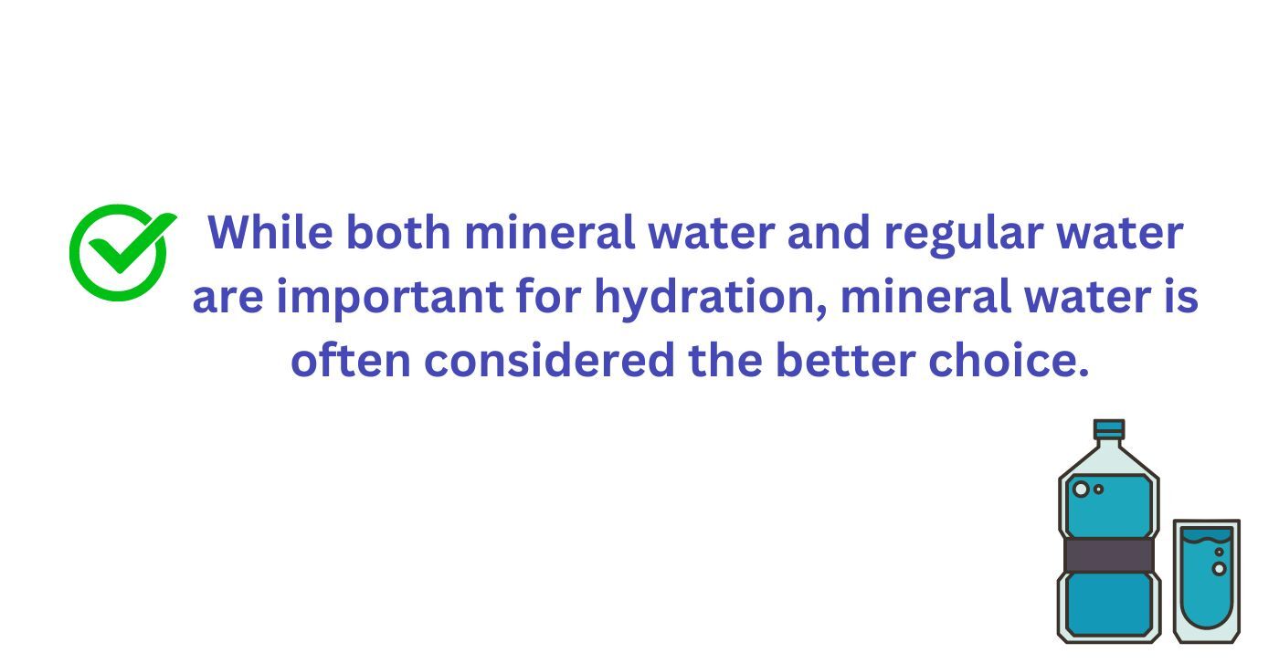 Mineral water is important for hydration