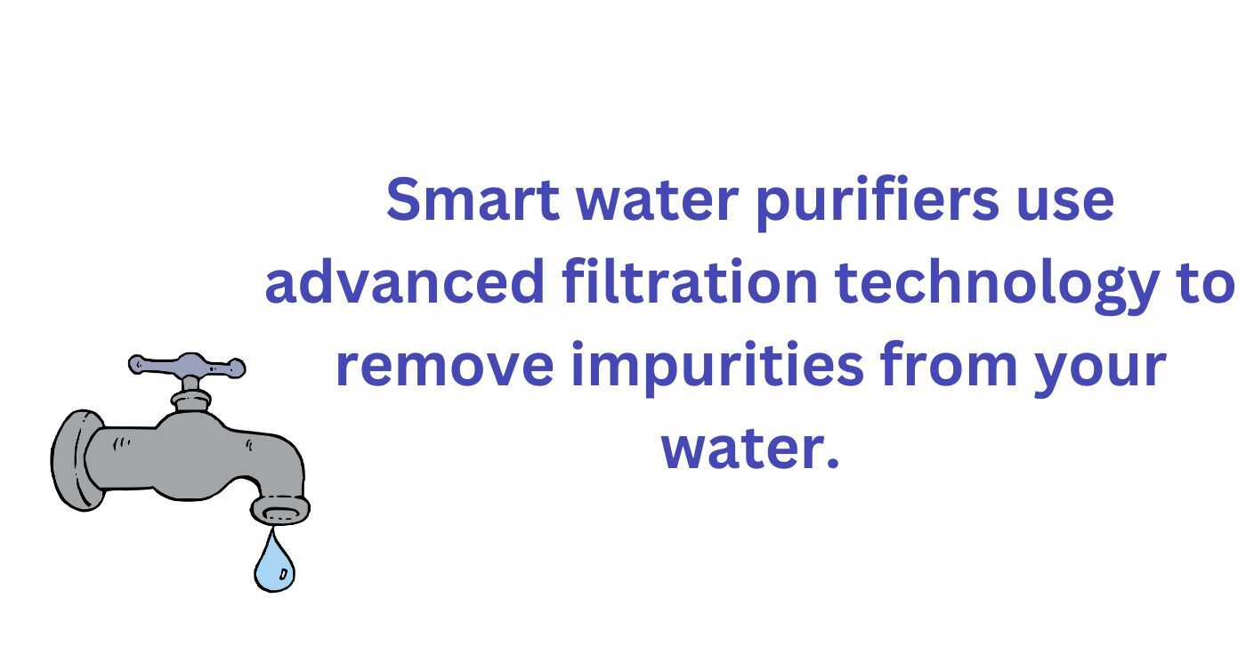 Smart water purifier use advanced filtration technology
