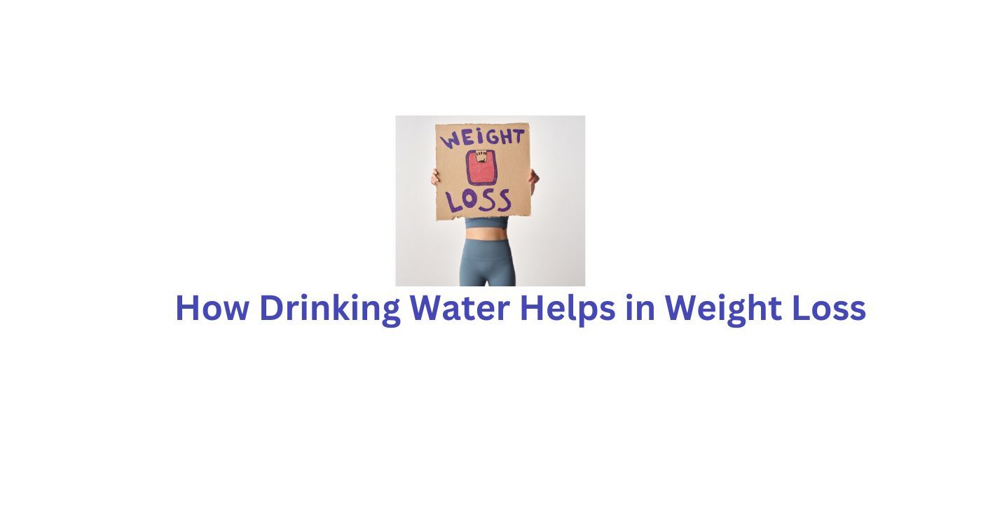 How Drinking Water Helps in Weight Loss