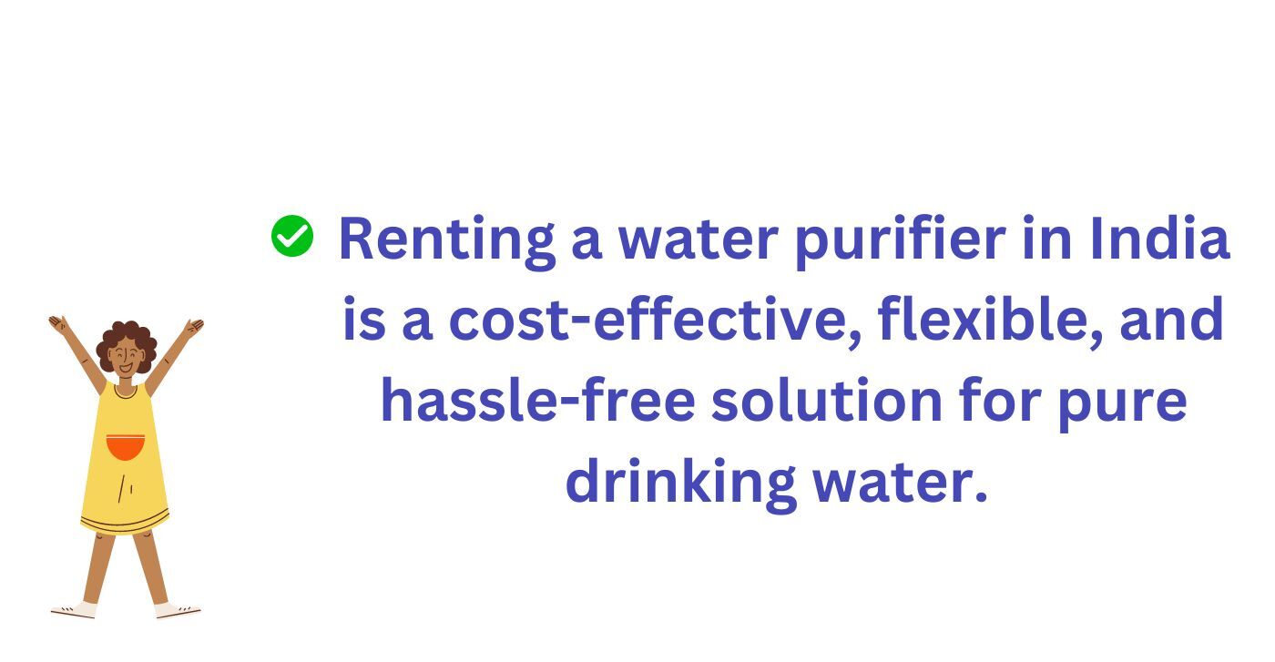 Renting a water purifier is cost-effective in India