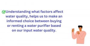 Buying or renting a water purifier based on the input water quality