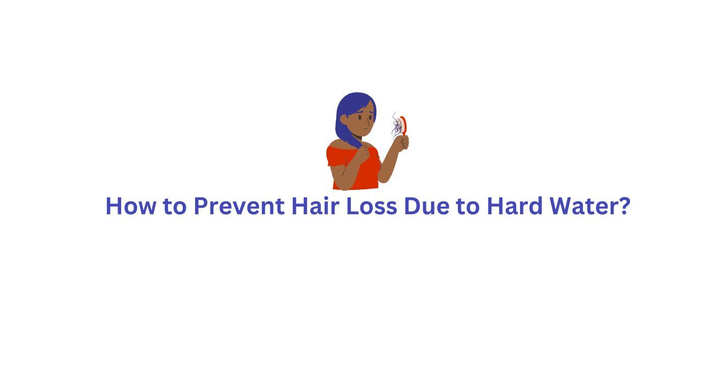 how-to-prevent-hair-loss-due-to-hard-water