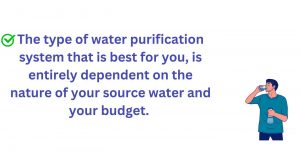 Types of water purification system is best for you