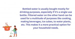 Bottled water is used mainly for drinking purpose