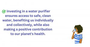 Investing in water purifier ensures safe and clean water