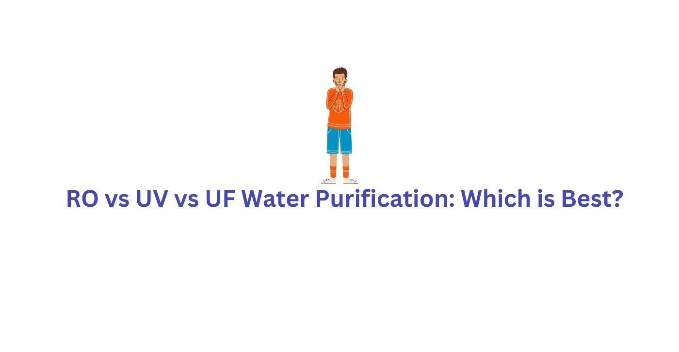 RO vs UV Water Filter: Which Water Purifier Is Correct For You