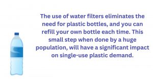 Use of water filters eliminates the need for plastic bottles