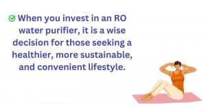 Invest in RO water purifier for healthy and sustainable lifestyle