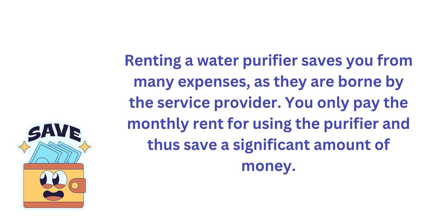 Renting vs. Buying The Benefits of Renting a Water Purifier