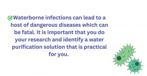 Waterborne infections can lead to dangerous diseases