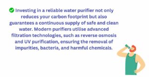 Modern water purifiers utilise advanced filtration technologies