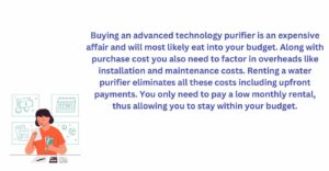 Renting a water purifier removes the extra cost