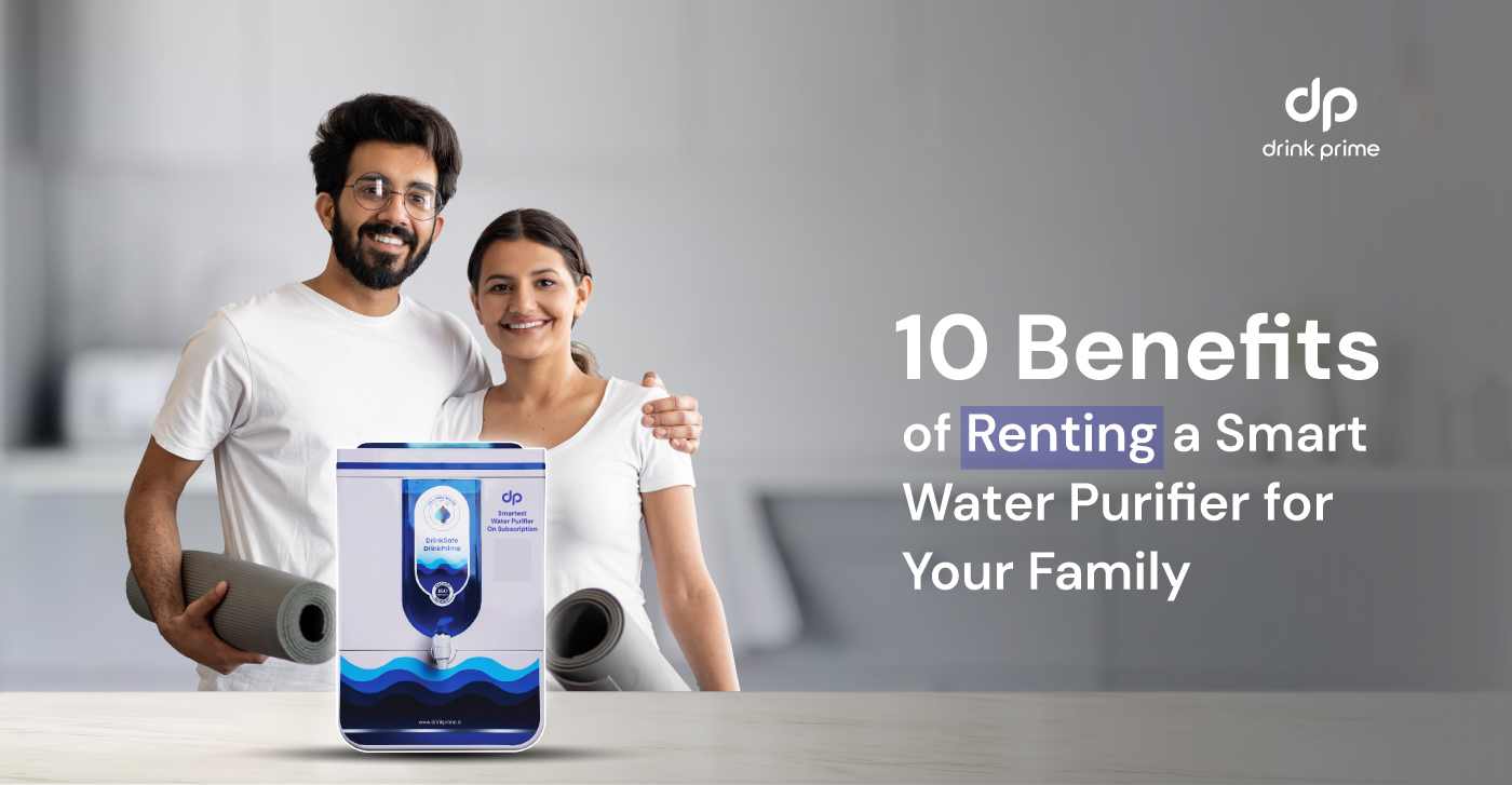 10 Benefits of Renting a Smart water purifier for your family