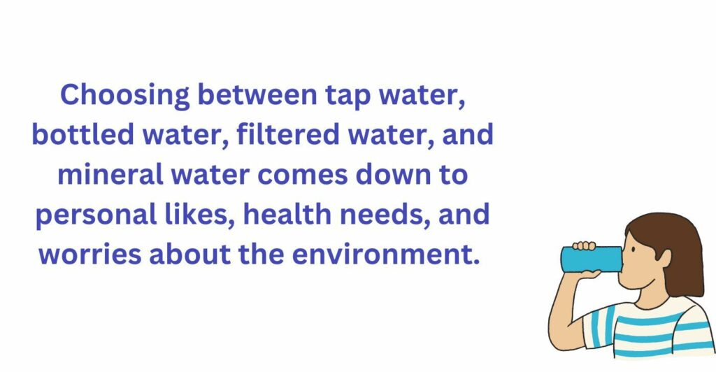 Difference between Filtered Water, Mineral Water, Tap Water, and