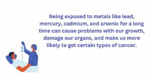 Exposed to metals can cause health problems