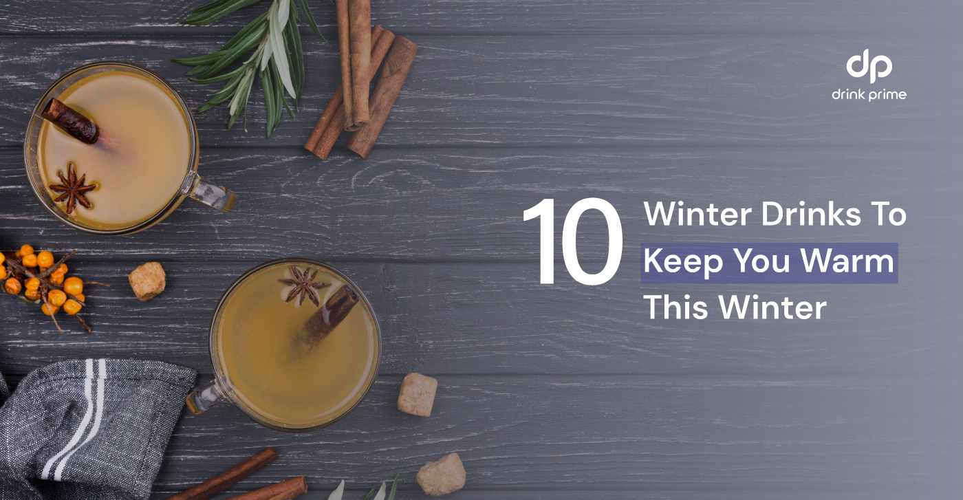 10 Winter Drinks To Keep You Warm This Winter